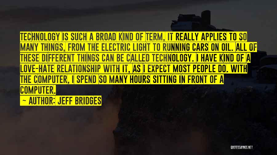 Best Love Hate Relationship Quotes By Jeff Bridges