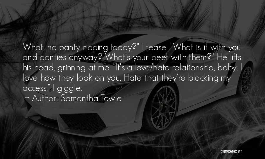 Best Love Hate Relationship Quotes By Samantha Towle