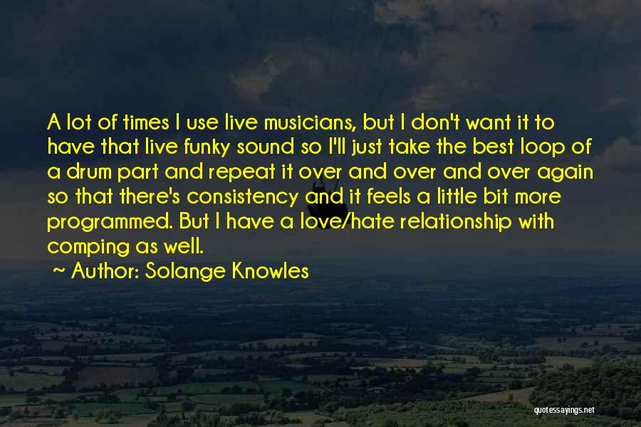 Best Love Hate Relationship Quotes By Solange Knowles