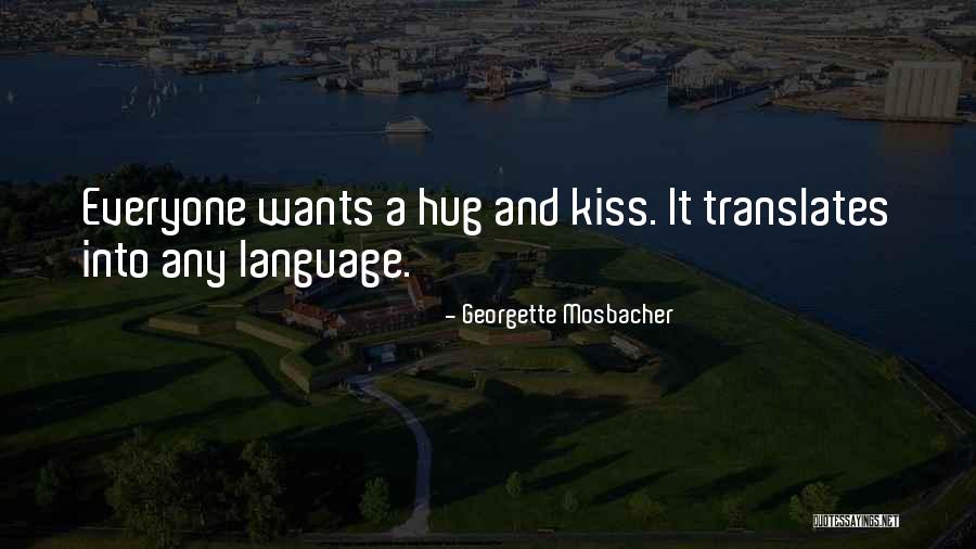 Best Love Kiss Quotes By Georgette Mosbacher