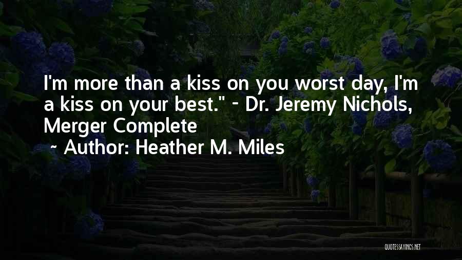 Best Love Kiss Quotes By Heather M. Miles