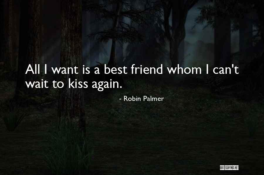 Best Love Kiss Quotes By Robin Palmer