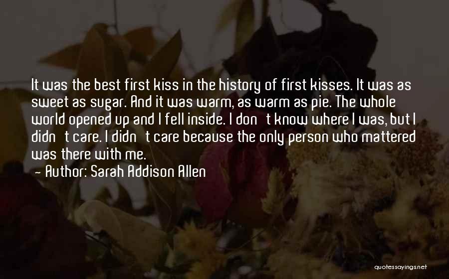 Best Love Kiss Quotes By Sarah Addison Allen