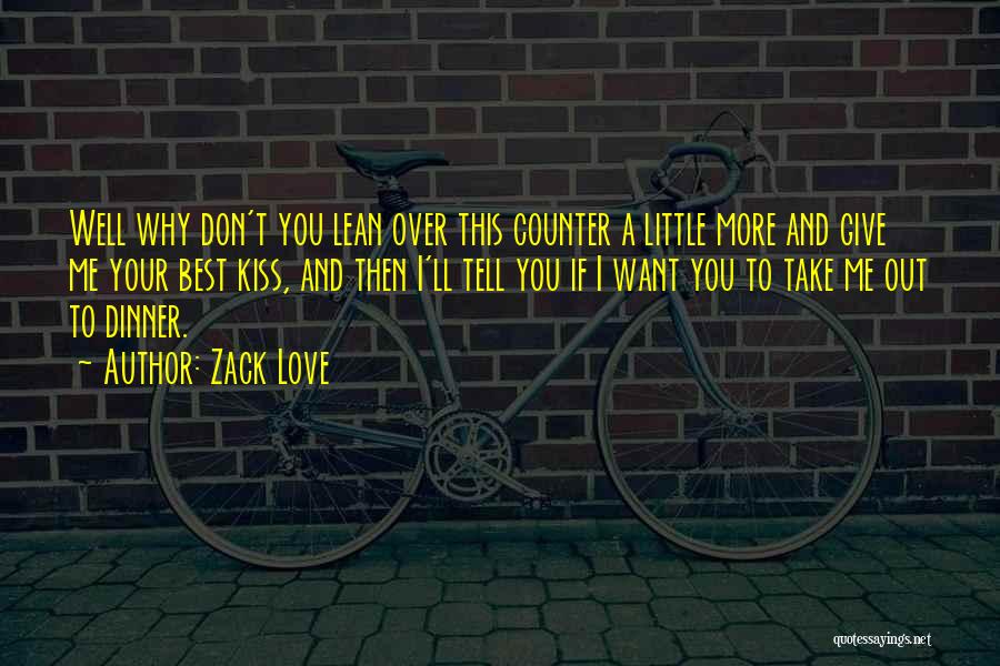Best Love Kiss Quotes By Zack Love
