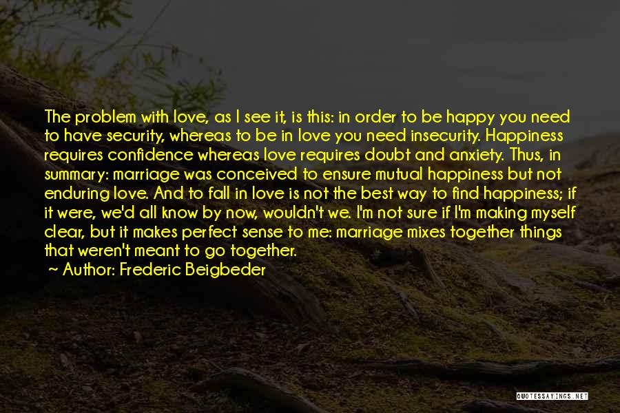 Best Love Making Quotes By Frederic Beigbeder