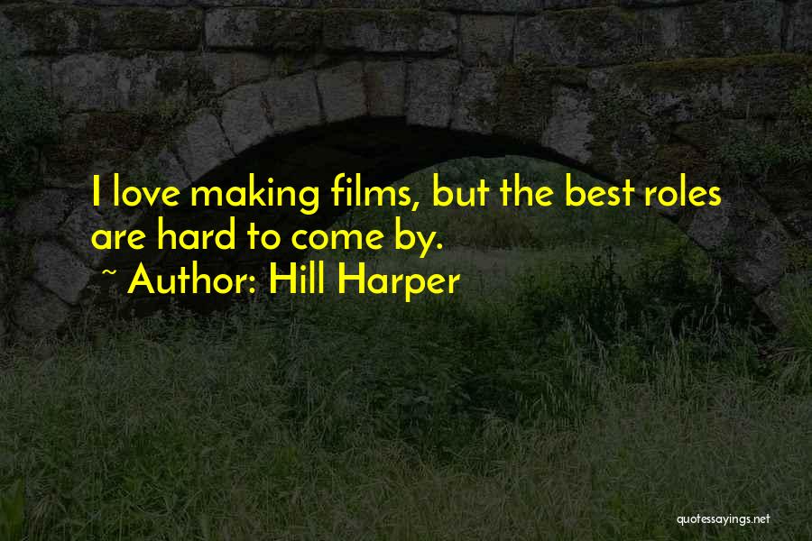 Best Love Making Quotes By Hill Harper