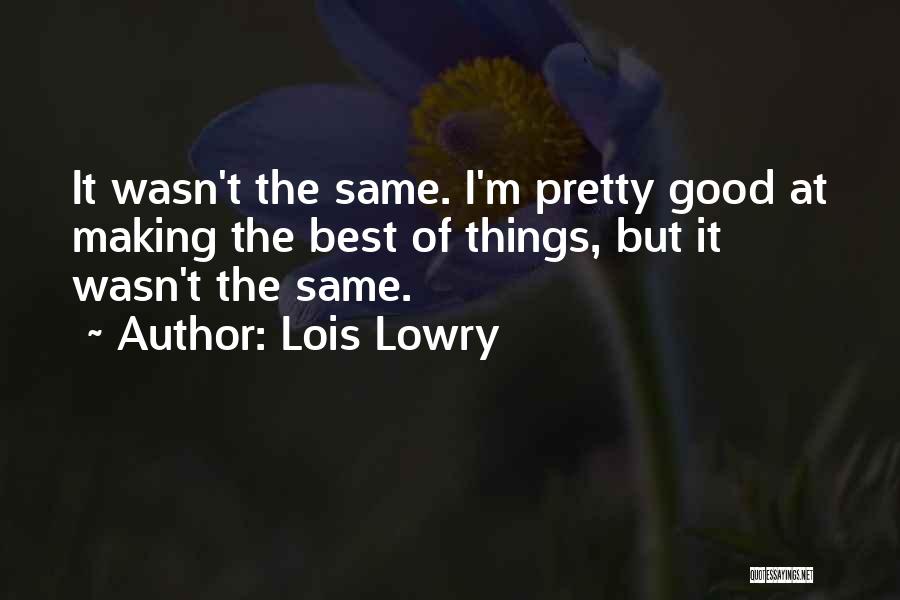 Best Love Making Quotes By Lois Lowry