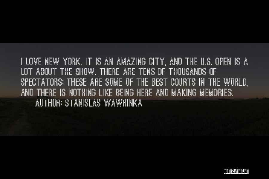 Best Love Making Quotes By Stanislas Wawrinka