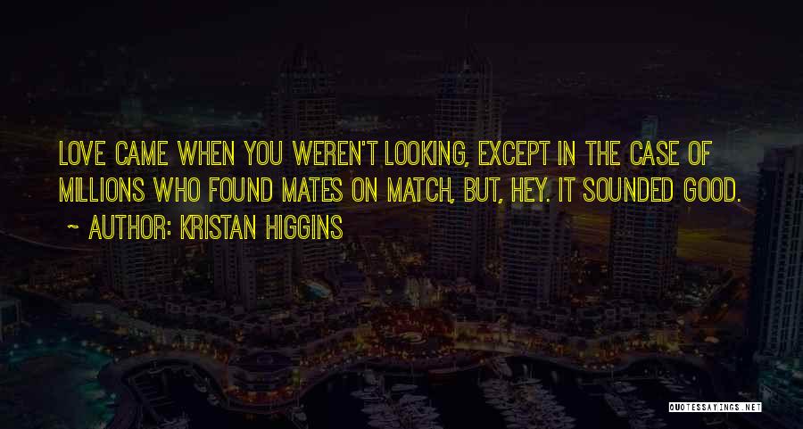 Best Love Match Quotes By Kristan Higgins