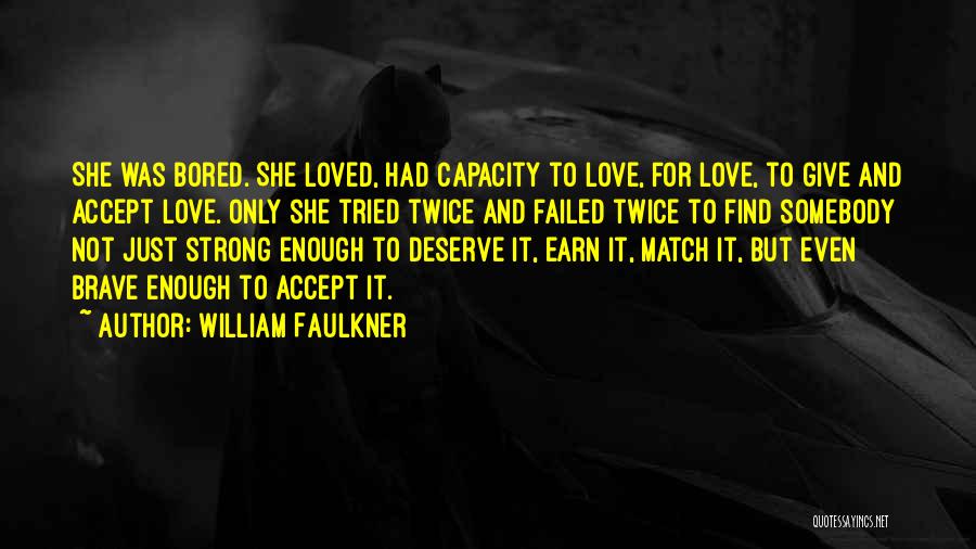 Best Love Match Quotes By William Faulkner