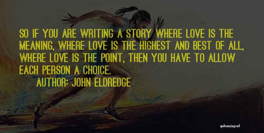 Best Love Meaning Quotes By John Eldredge