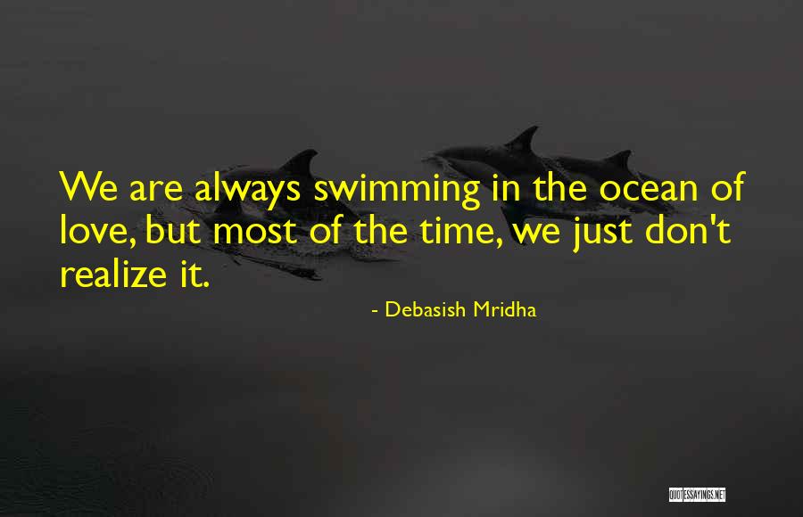 Best Love Ocean Quotes By Debasish Mridha Best Love Ocean Quotes By Debasish Mridha