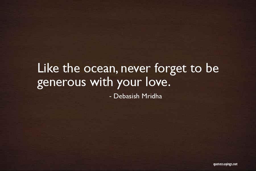 Best Love Ocean Quotes By Debasish Mridha Best Love Ocean Quotes By Debasish Mridha