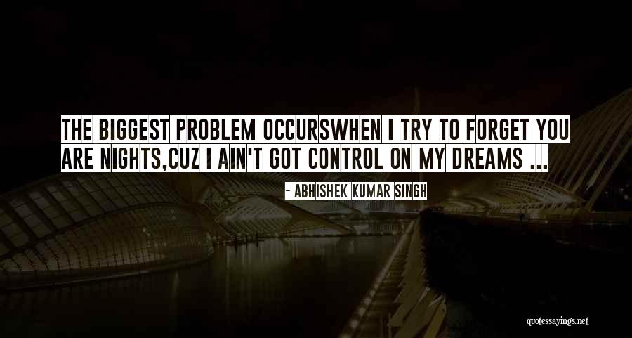Best Love Problem Quotes By Abhishek Kumar Singh Best Love Problem Quotes By Abhishek Kumar Singh