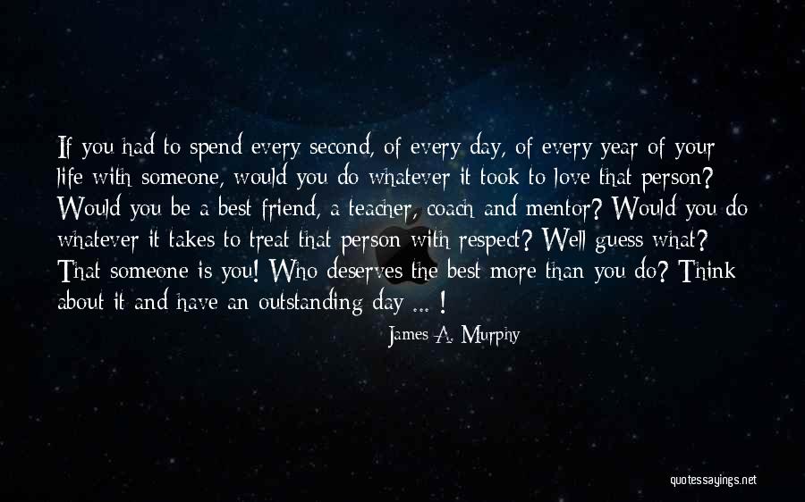 Best Love Respect Quotes By James A. Murphy Best Love Respect Quotes By James A. Murphy