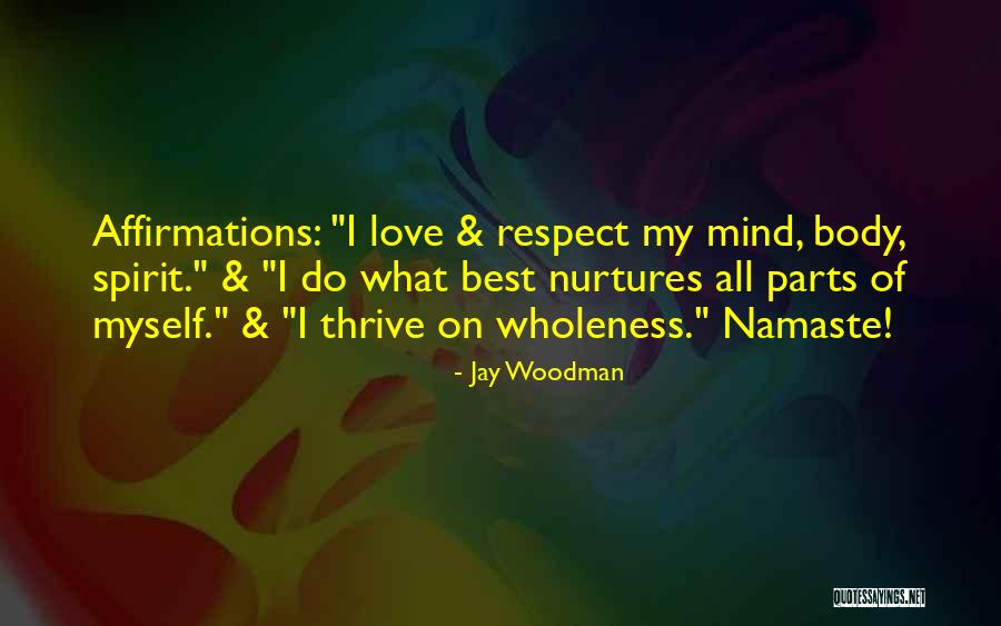 Best Love Respect Quotes By Jay Woodman Best Love Respect Quotes By Jay Woodman