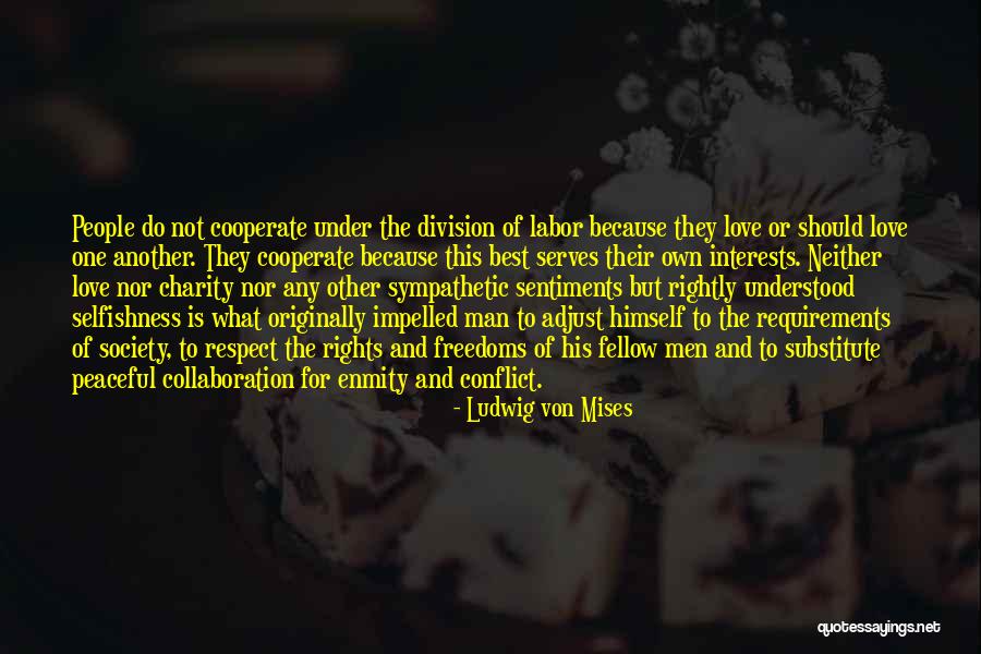 Best Love Respect Quotes By Ludwig Von Mises Best Love Respect Quotes By Ludwig Von Mises