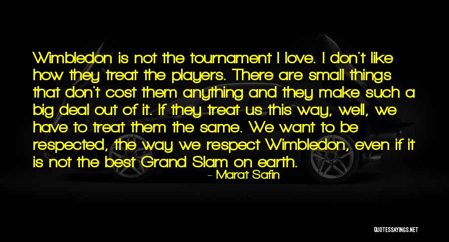 Best Love Respect Quotes By Marat Safin Best Love Respect Quotes By Marat Safin