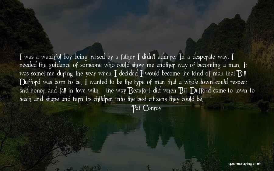 Best Love Respect Quotes By Pat Conroy Best Love Respect Quotes By Pat Conroy