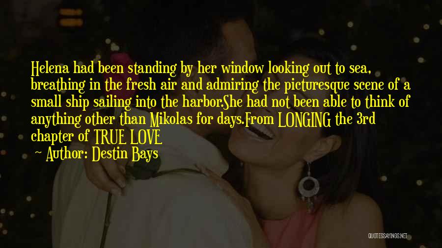 Best Love Scene Quotes By Destin Bays