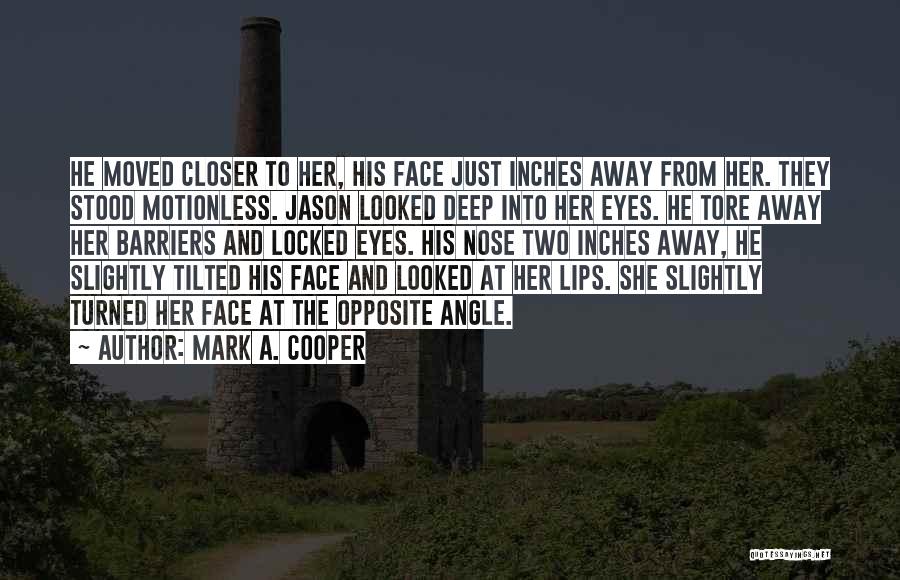 Best Love Scene Quotes By Mark A. Cooper