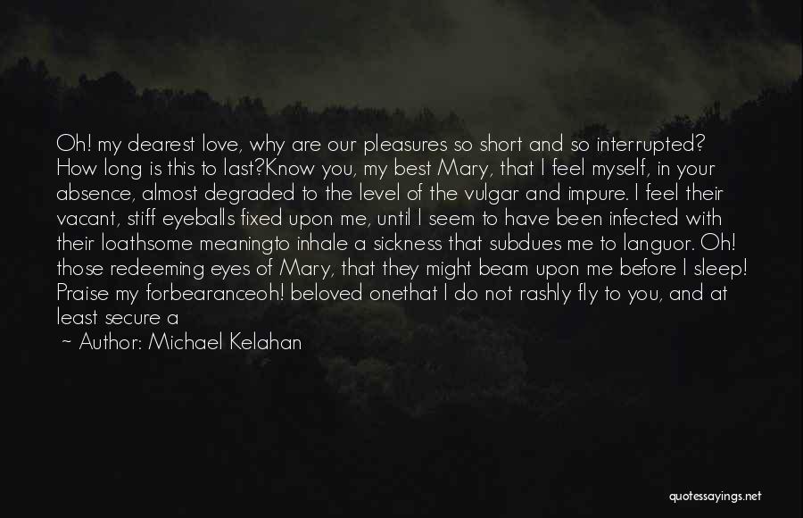 Best Love Short Quotes By Michael Kelahan
