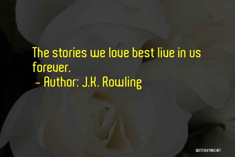 Best Love Stories Quotes By J.K. Rowling