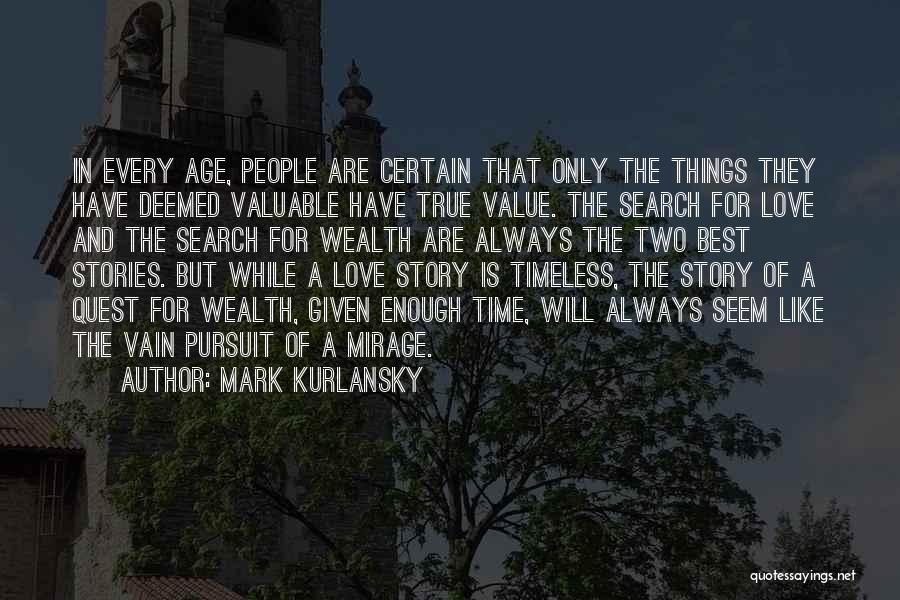 Best Love Stories Quotes By Mark Kurlansky