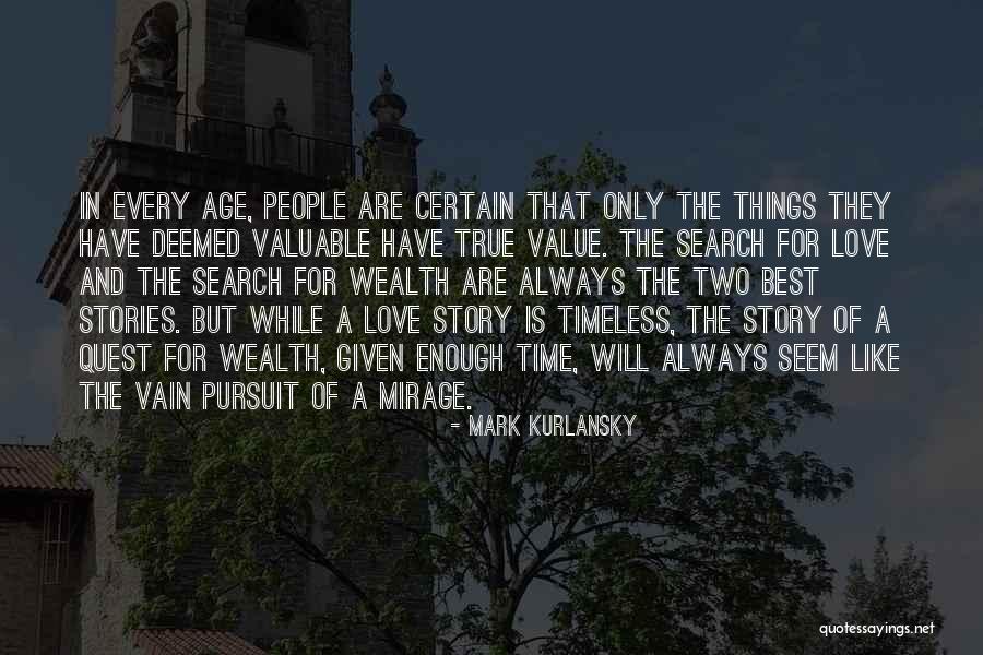 Best Love Stories Quotes By Mark Kurlansky