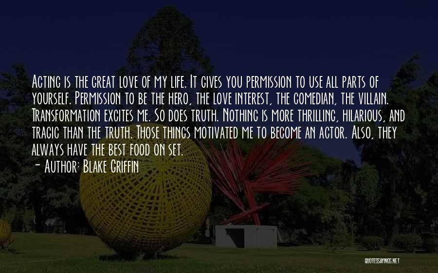 Best Love Truth Quotes By Blake Griffin