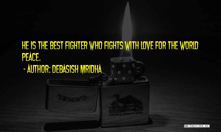 Best Love World Quotes By Debasish Mridha