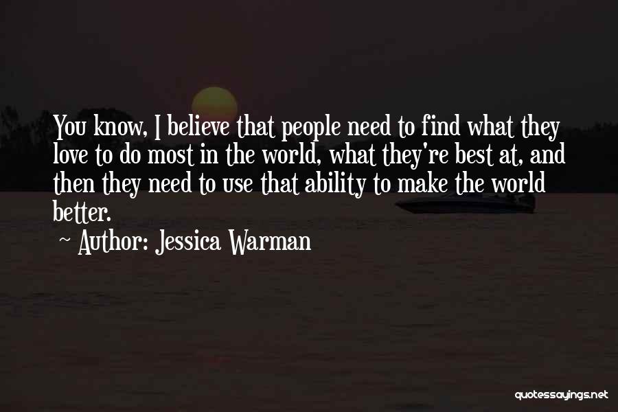 Best Love World Quotes By Jessica Warman