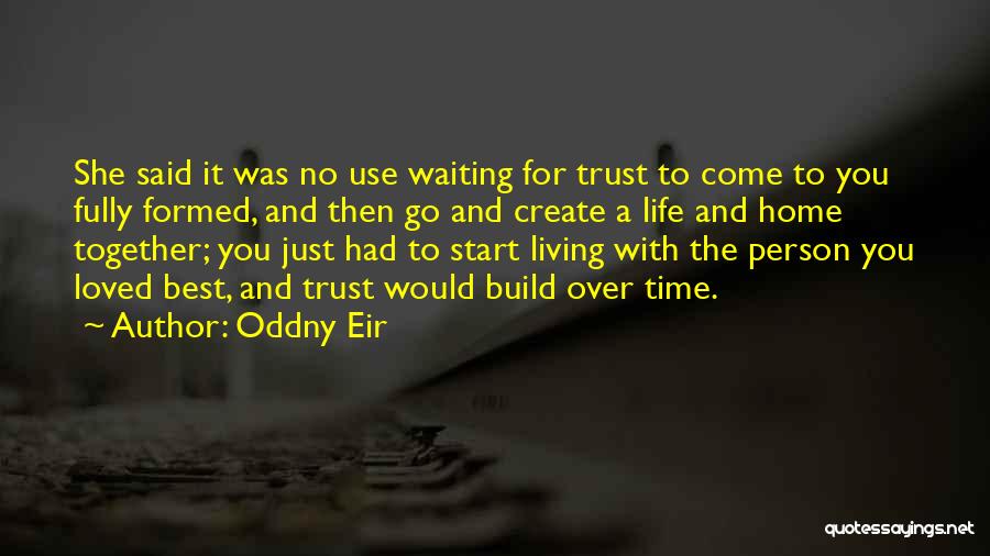 Best Loved Quotes By Oddny Eir