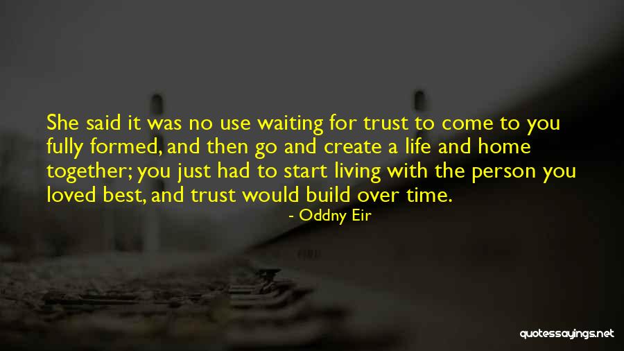 Best Loved Quotes By Oddny Eir