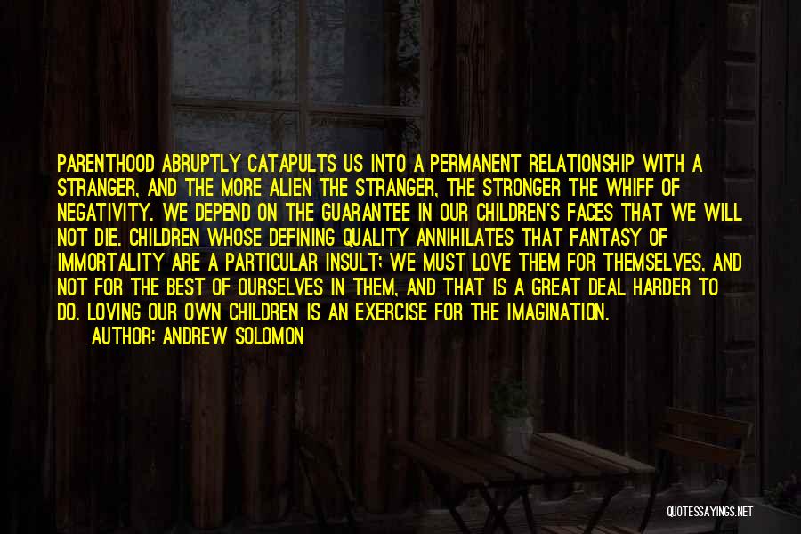 Best Loving Love Quotes By Andrew Solomon