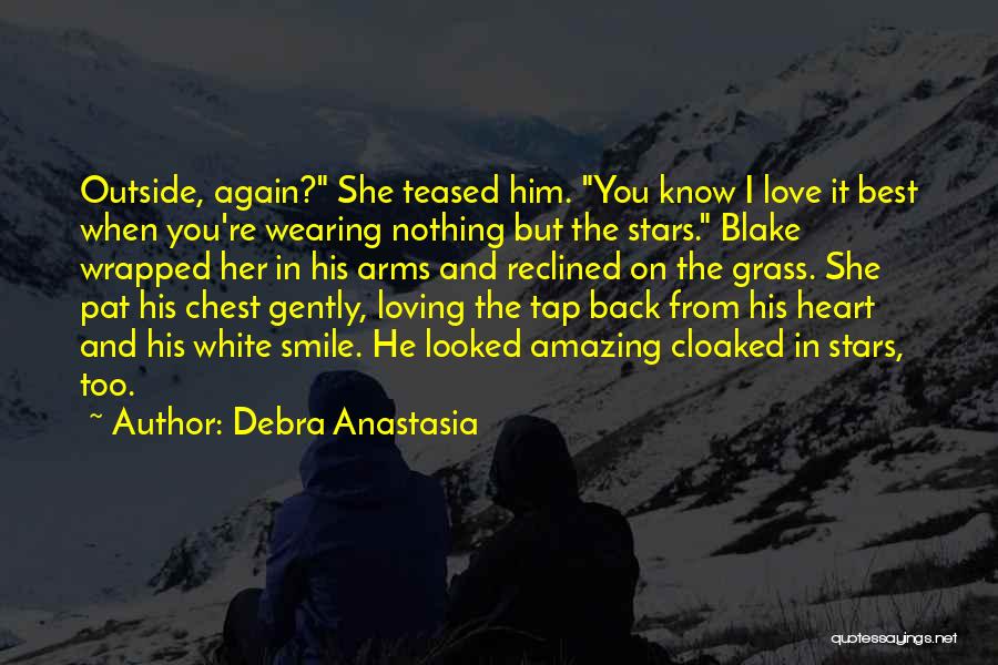 Best Loving Love Quotes By Debra Anastasia