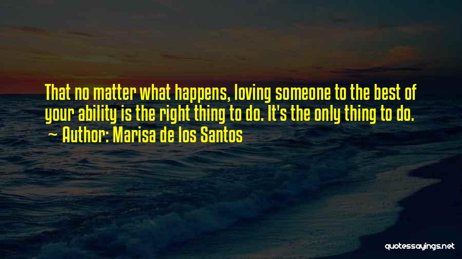 Best Loving Love Quotes By Marisa De Los Santos