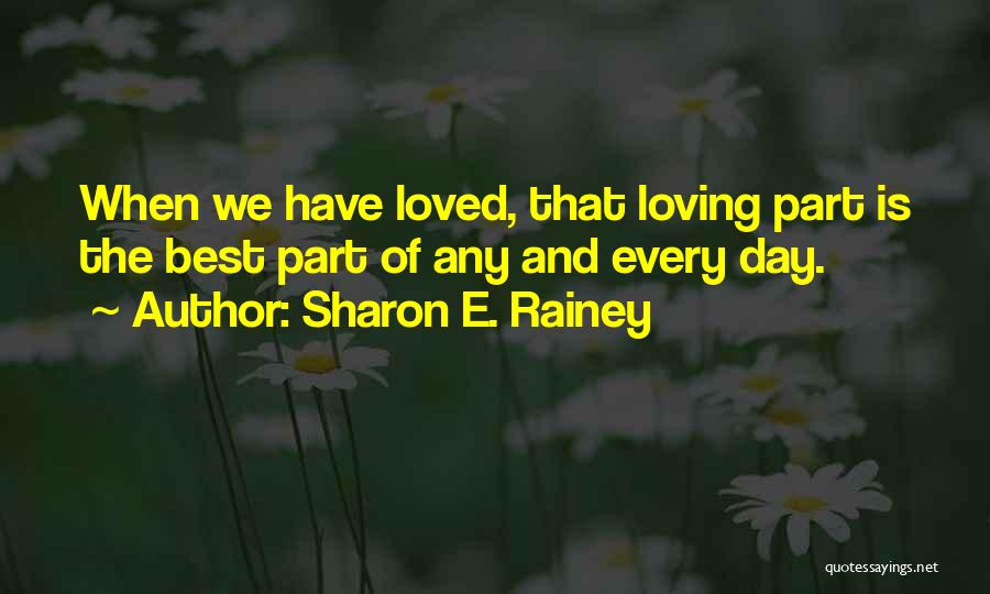 Best Loving Love Quotes By Sharon E. Rainey