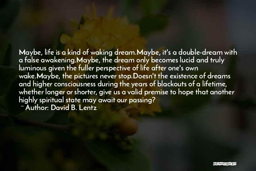 Best Lucid Dream Quotes By David B. Lentz