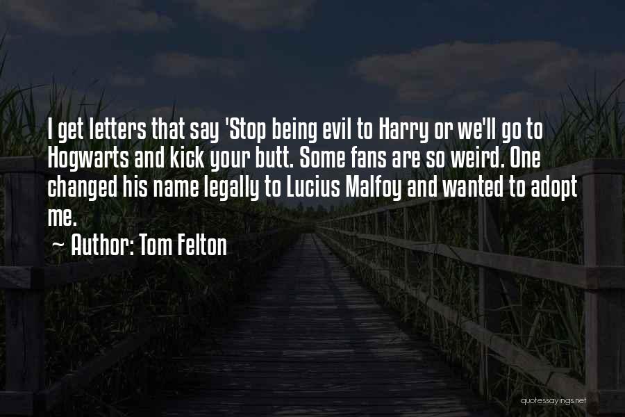 Best Lucius Malfoy Quotes By Tom Felton