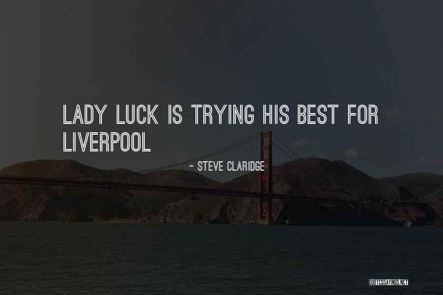 Best Luck Quotes By Steve Claridge Best Luck Quotes By Steve Claridge