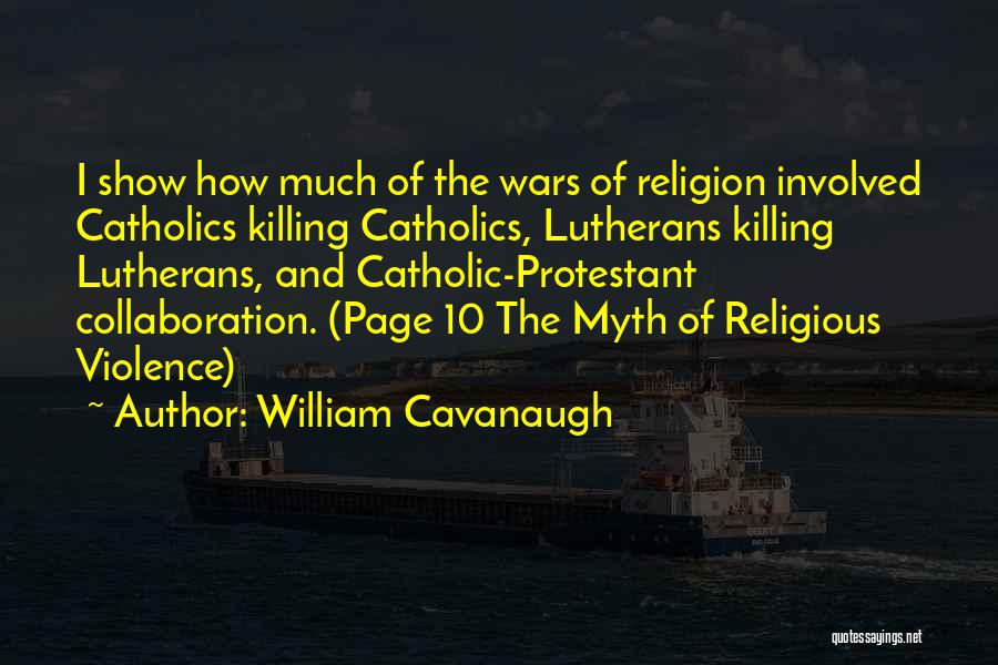 Best Lutheran Quotes By William Cavanaugh