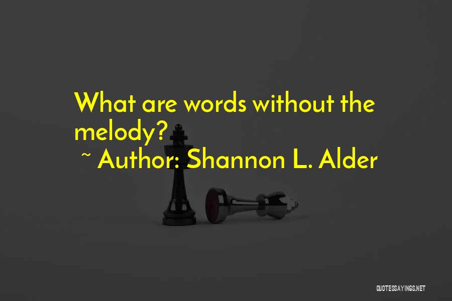 Best Lyrics And Quotes By Shannon L. Alder