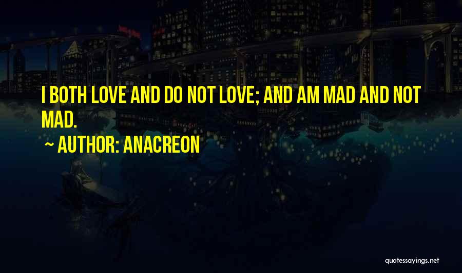 Best Mad Love Quotes By Anacreon