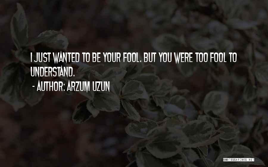 Best Mad Love Quotes By Arzum Uzun