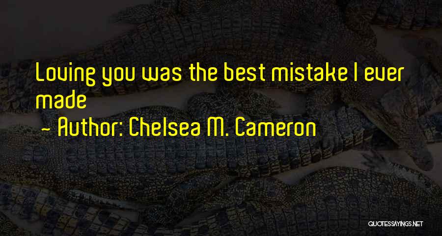 Best Made In Chelsea Quotes By Chelsea M. Cameron