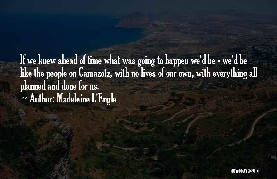 Best Madeleine L'engle Quotes By Madeleine L'Engle Best Madeleine L'engle Quotes By Madeleine L'Engle