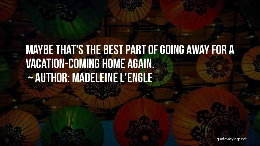 Best Madeleine L'engle Quotes By Madeleine L'Engle