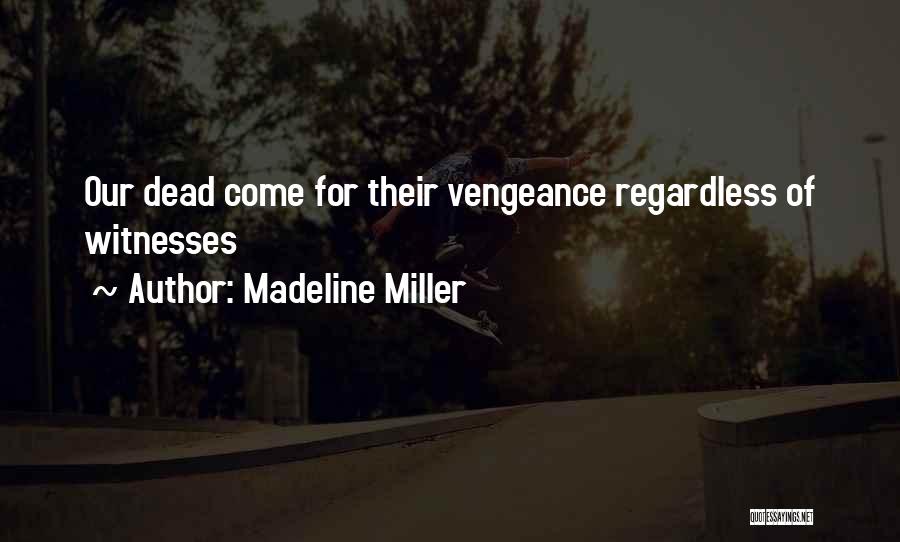 Best Madeline Quotes By Madeline Miller