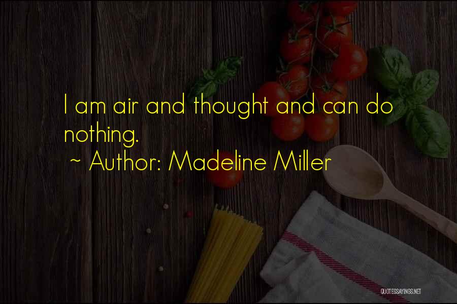 Best Madeline Quotes By Madeline Miller